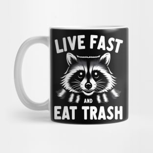 Live Fast Eat TrashTrash Raccoon Mug